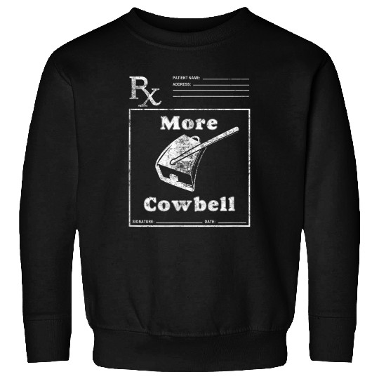 Funny Cowbell Novelty Comedy Sweatshirts
