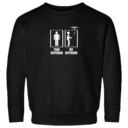 Your Boyfriend My Boyfriend Funny Girlfriend Sweatshirts