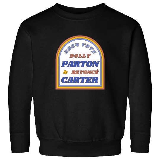 Vote Dolly Parton & Beyonce Carter 2024 Election Sweatshirts