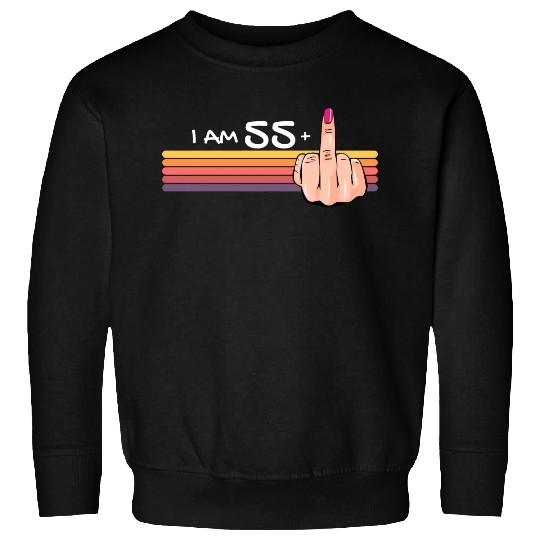 I Am 55 + 1 Middle Finger Sweatshirts I Am 55 Plus,
