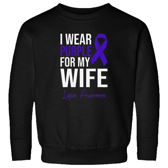 I Wear Purple For My Wife Lupus Warrior Lupus Sweatshirts