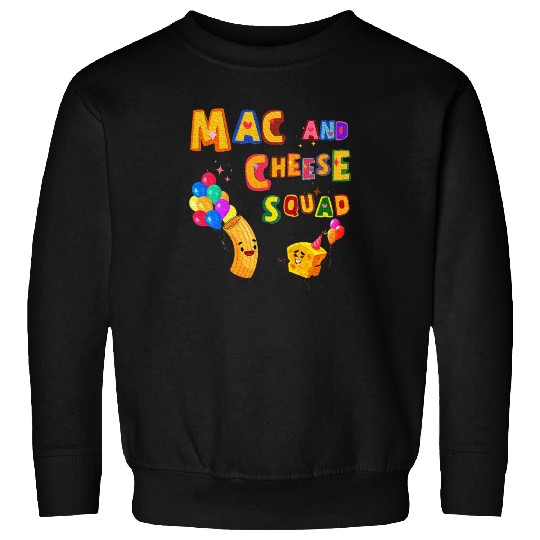Macaroni And Cheese Mac Cheese Squad Lover Sweatshirts