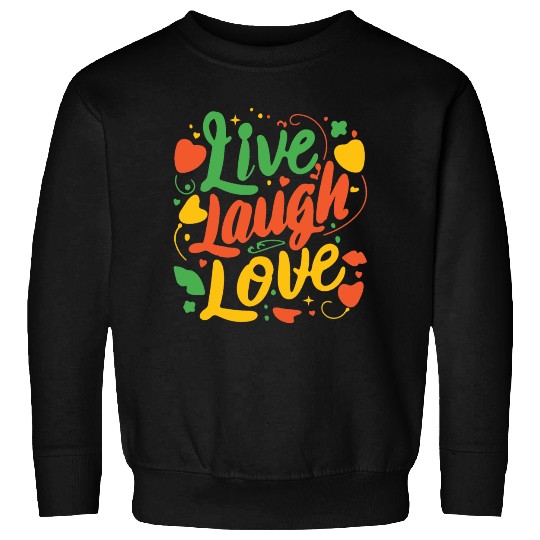 live laugh love Sweatshirts