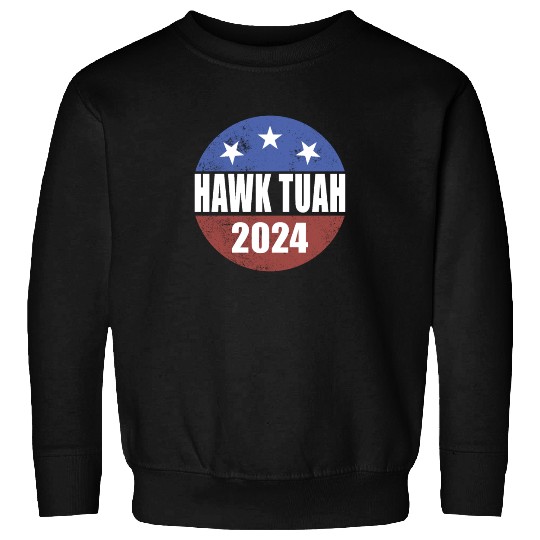 Hawk Tuah 2024 Election Button Hawk Tuahhawk tuah Sweatshirts