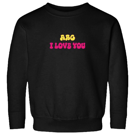Alphabet ABC I Love You Sweatshirts