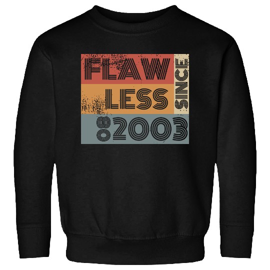 21st birthday Flawless since 08/2003 Sweatshirts