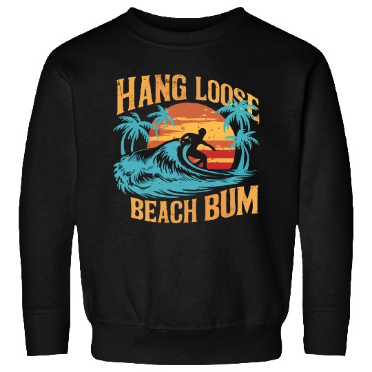 Hang Loose, Beach B Sweatshirts