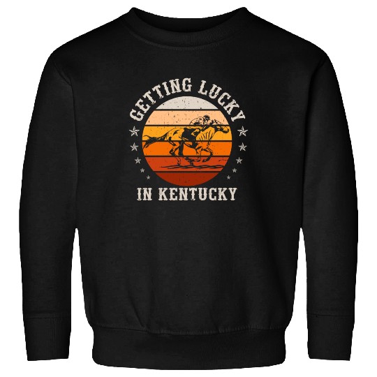 Getting Lucky In Kentucky Horse Racing Sweatshirts