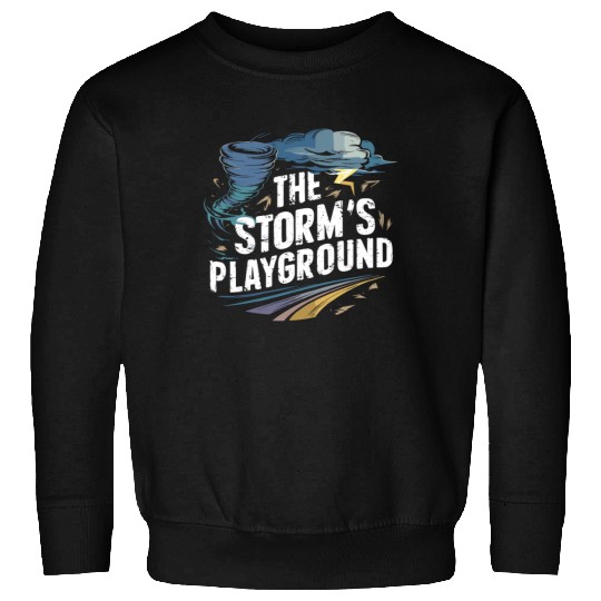 Tornado Chasing Adventures: Embrace Nature's Fury Sweatshirts