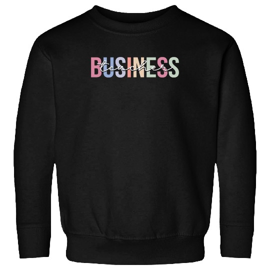 Business Teacher Teaching Sweatshirts