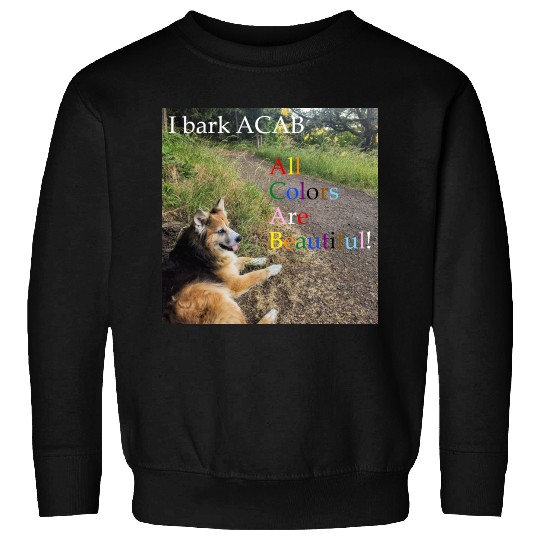 I bark ACAB Sweatshirts