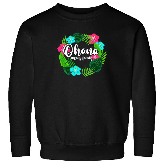 Ohana Means Family Hawaii Hibiscus Hawaiian Flower Sweatshirts