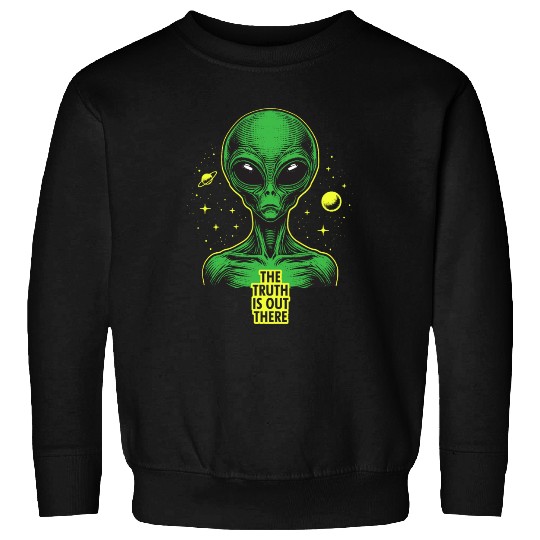 The truth is out there Sweatshirts