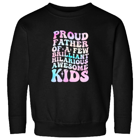Proud Father of a Few Brilliant Hilarious Awesome Sweatshirts