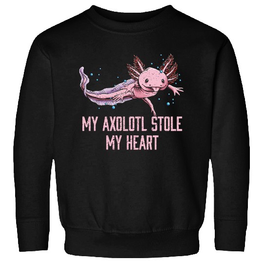 My Axolotl Stole My Heart Animal Lover Salamander Sweatshirts