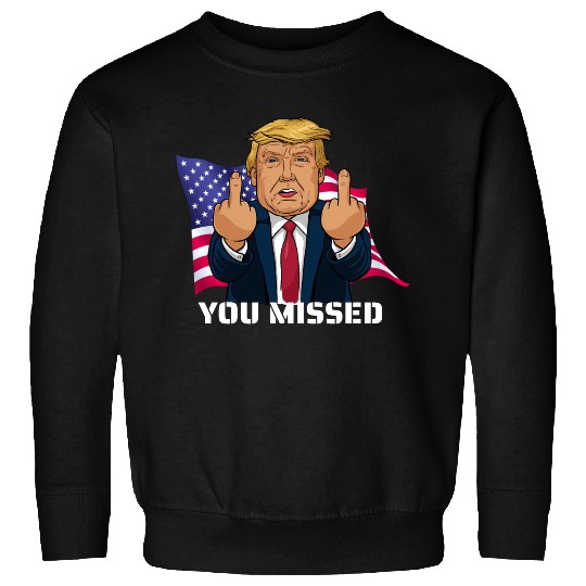 Trump 2024 You Missed Presidential Campaign Rally Sweatshirts