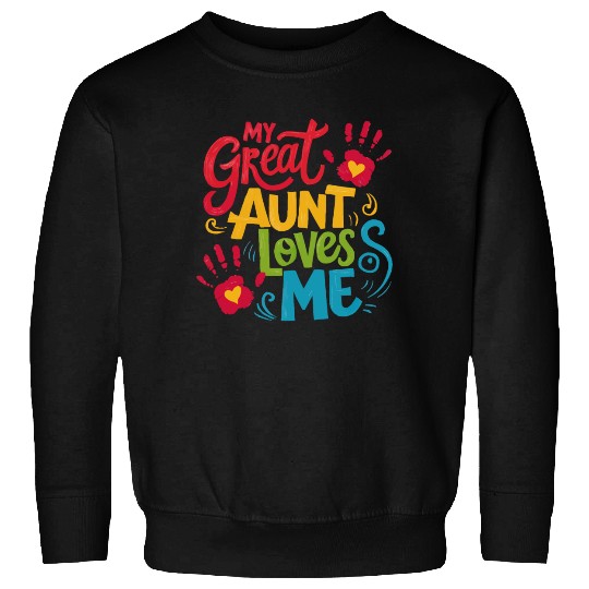 Handprint My Great Aunt Loves Me Sweatshirts