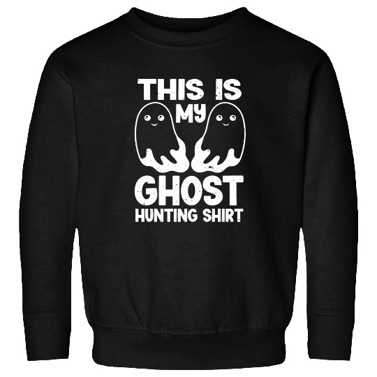 This Is My Ghost Hunting Sweatshirts Paranormal Hunter