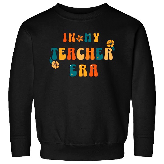 In My Teacher Era Retro Sweatshirts, Back to School