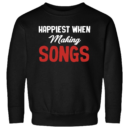 Happiest When Making Songs Writer Karaoke Sweatshirts