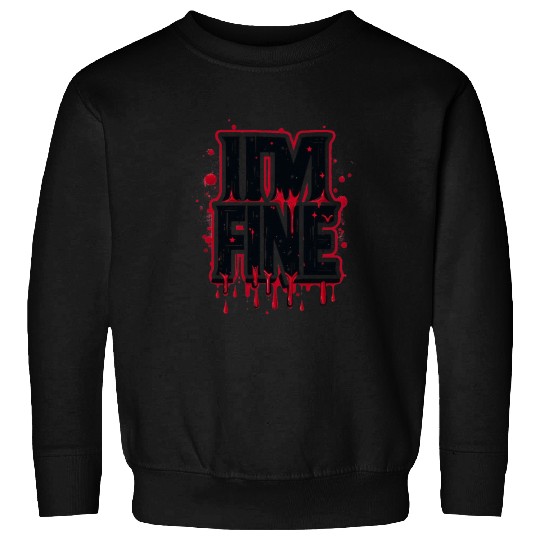 i'm fine Sweatshirts