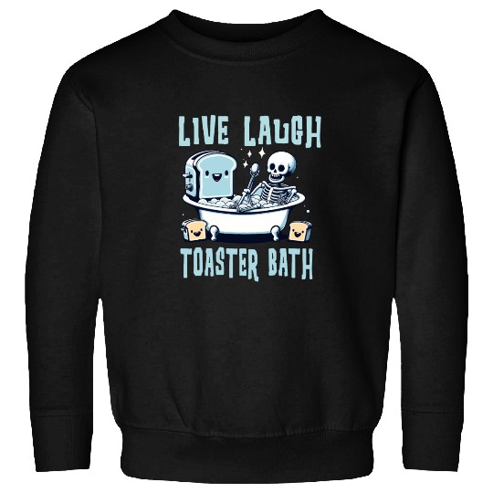 live laugh toaster bath Sweatshirts