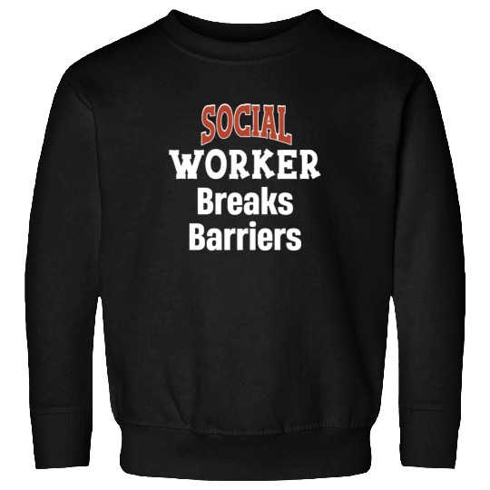 Social Worker Breaks Barrier Funny Psychology Sweatshirts