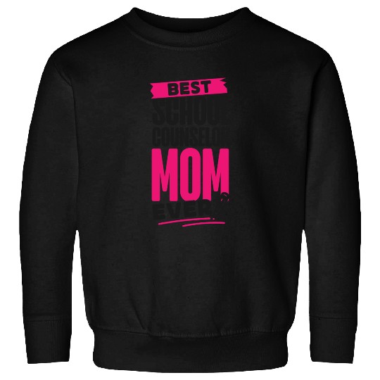 School Counselor Mom Best School Sweatshirts