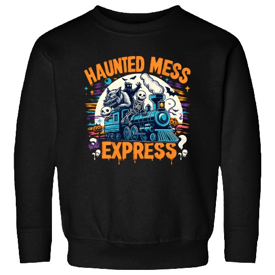 Haunted Mess Express Fun Spook Halloween Train Pun Sweatshirts