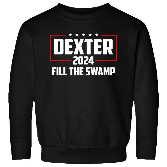Dexter 2024 Fill The Swamp Sweatshirts