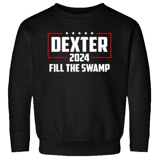 Dexter 2024 Fill The Swamp Sweatshirts