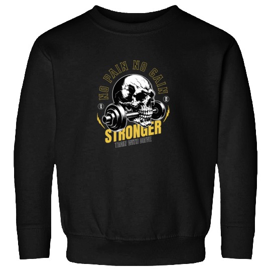 No Pain No Gain Stronger Gym Workout Sweatshirts
