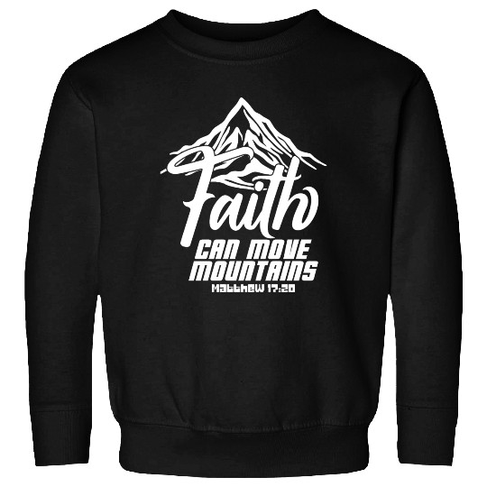 Faith Can Move Mountains Love Jesus Christian Sweatshirts
