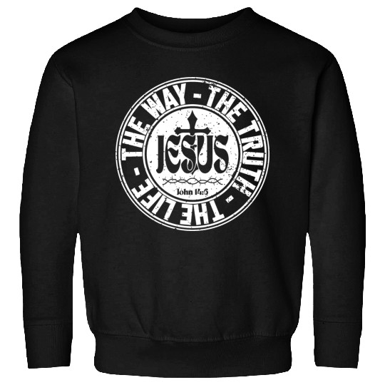 Jesus The Way Truth Life Love Jesus Christian Sweatshirts