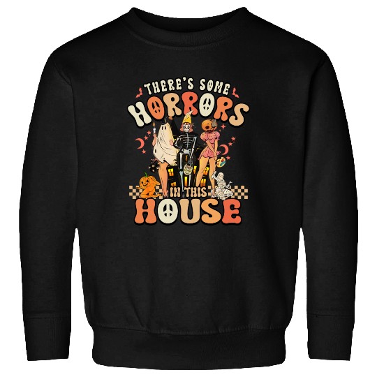 Halloween There's some horrors in this house Sweatshirts