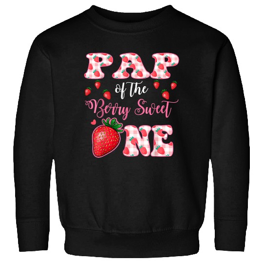 Pap Of The Berry Sweet One Strawberry First Birthd Sweatshirts