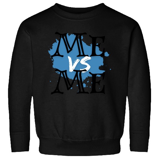 Me Vs Me! Sweatshirts