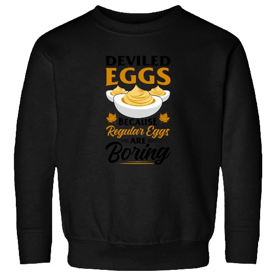 Funny Deviled Eggs Designs For Deviled Egg Lover Sweatshirts