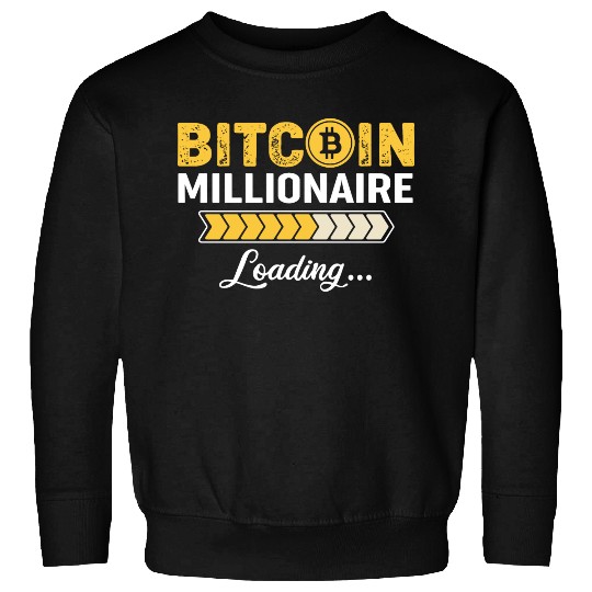Bitcoin Millionaire loading Design Sweatshirts