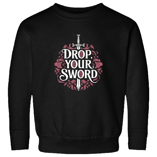 Drop. Your. Sword. - The Princess Bride Inspired Sweatshirts