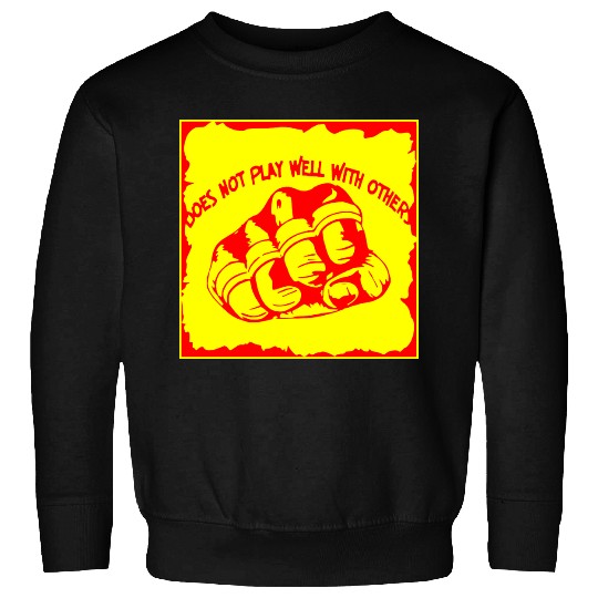 Does Not Play Well With Others Knuckles Sweatshirts