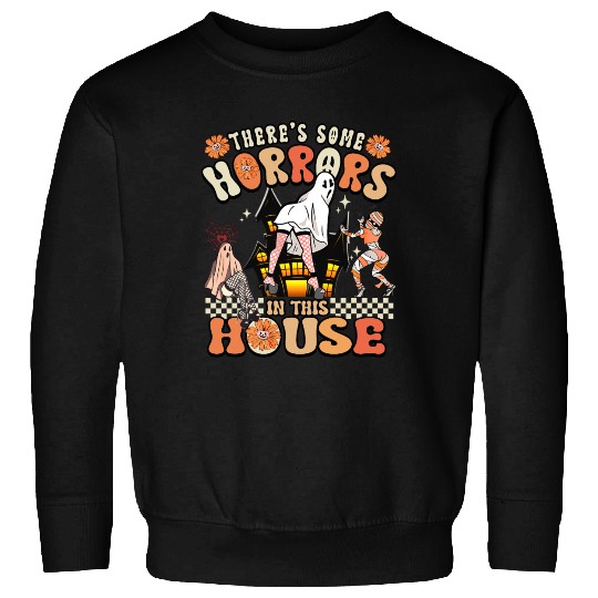 There's Some Horrors In This House Ghost Halloween Sweatshirts