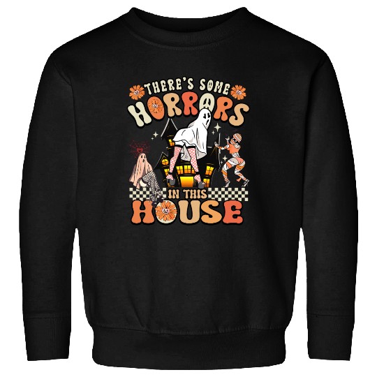 There's Some Horrors In This House Ghost Halloween Sweatshirts