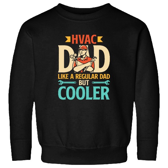 HVAC Dad But Cooler Mens HVAC Technician Father Sweatshirts