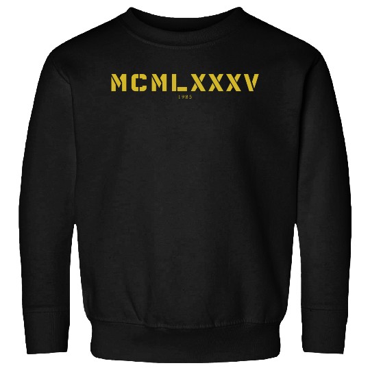 Roman numeral Year of birth Made in 1985 Sweatshirts