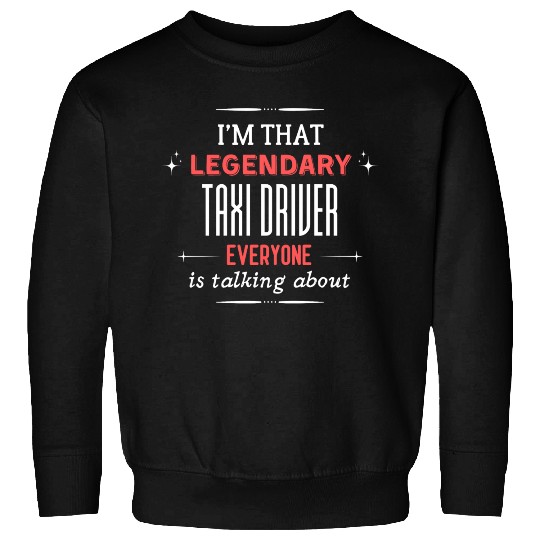 Funny Taxi Driver Quote Print Sweatshirts