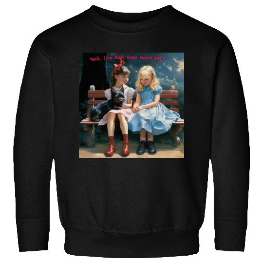 Dorothy and Alice hilarious Sweatshirts