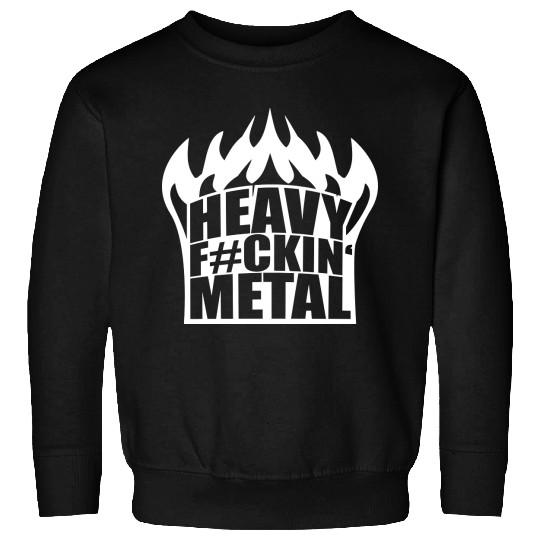 Heavy F#ckin' Metal Hard Rock Fun Music Text Quote Sweatshirts