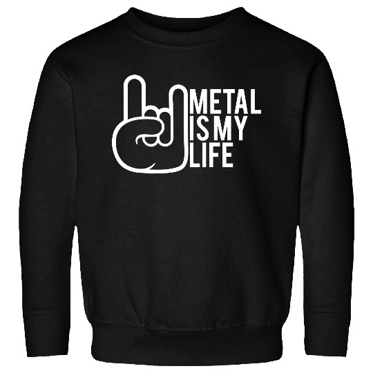 Heavy Metal Is My Life Hard Rock Music Text Quote Sweatshirts