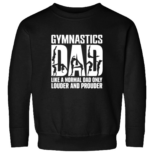 Only Louder & Proudere Dad Funny Gymnastics Dad Sweatshirts
